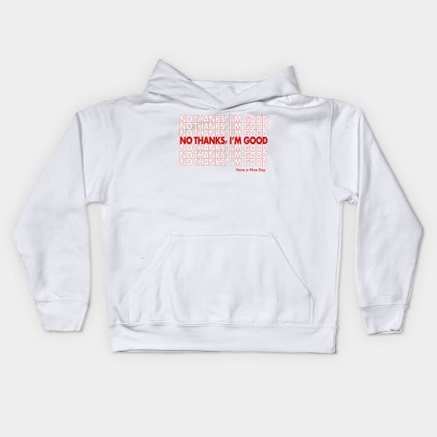 No thanks, I'm good Kids Hoodie by currry